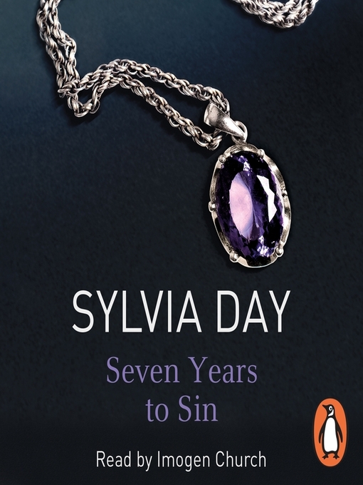 Title details for Seven Years to Sin by Sylvia Day - Available